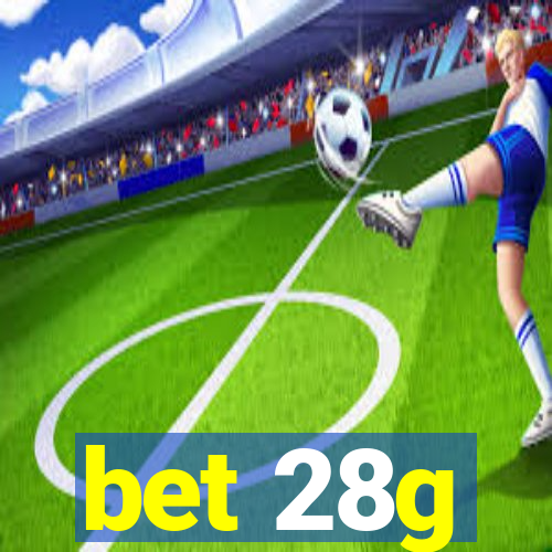 bet 28g